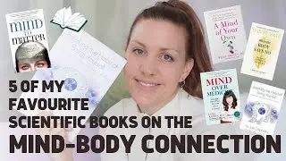 5 Mind-Body Books based on SCIENCE (and how they can change your life!)