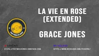 La Vie En Rose (Extended Mix) Grace Jones