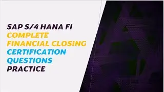 SAP S/4 HANA COMPLETE FINANCIAL CLOSING CERTIFICATION QUESTIONS WITH ANSWERS PRACTICE
