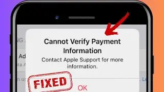 How to fix cannot verify payment information contact apple support for more information | 2023