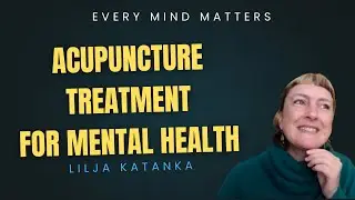 Acupuncture Treatment For Mental Health - Lilja Katanka