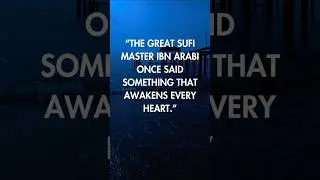 The Hidden Reality of Life | Timeless Wisdom by Ibn Arabi 🌙 #SpiritualQuotes #DivineWisdom