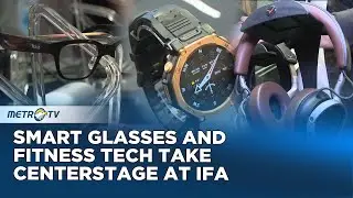 Real Time Translation AI Glasses and Around the clock Health Tracking Highlight at IFA Berlin