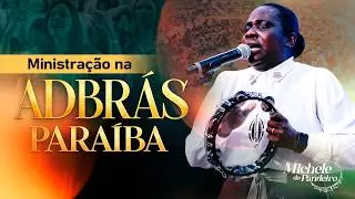Michele do Pandeiro - Ministração Impactante | AD Brás Paraíba
