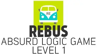 REBUS: Absurd Logic Game | Level 1 Answers