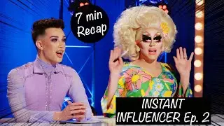 INSTANT INFLUENCER Ep 2 in 7 mins - James Charles, Trixie Mattel & Norvina - Gagggging 😂