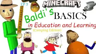 Minecraft baldi's basics role-play EP 3 (Camping Edition)