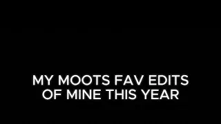 My moots fav edits of mine in 2025