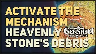 Activate the mechanism The Heavenly Stone's Debris Genshin Impact