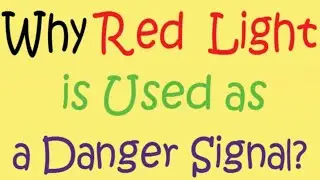 Why Red light Is Used as Danger Signal?  ||Basic Gks||