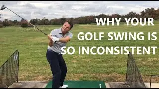 Why Your Golf Swing Is So Inconsistent