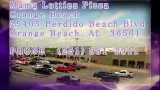 Mama Lotties Pizza 25405 Perdido Beach Blvd  Orange Beach, AL  36561
