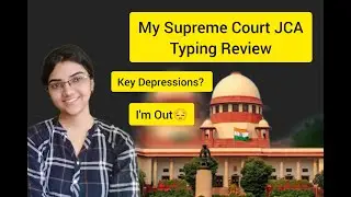 Supreme Court JCA Typing Review|| Key Depressions|| I'm Out😔
