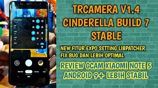 TrCamera V1.4 Cinderella Build 7 Stable Based Unryx05 7.2.011 Android