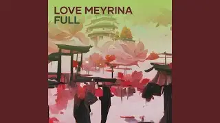 LOVE MEYRINA FULL