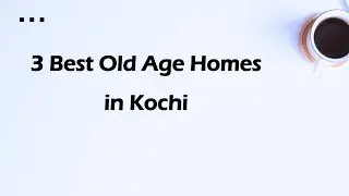 3 лучших дома престарелых в Кочи, Керала, 2024 г. | Дома престарелых