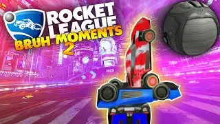 ROCKET LEAGUE BRUH MOMENTS 2