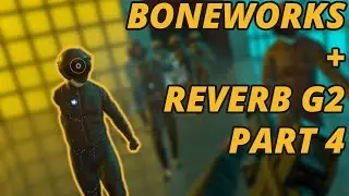 Boneworks Single Player Story - HP Reverb G2 - Part 4