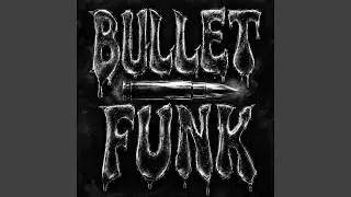 BULLET FUNK