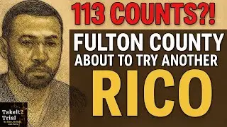  113 Counts. One RICO. Fulton County Indictment Breakdown