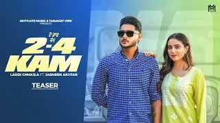 2/4 Kam (TEASER) Laddi Chhajla Ft. Jasmeen Akhtar | Savraj | Latest Punjabi song 2025 |