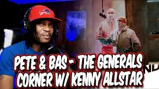 HoodFacts TV Reacts to Pete & Bas - The Generals Corner W/ Kenny Allstar