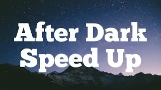 After Dark (Speed Up) - Your Favorite Music