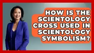 How is the Scientology Cross Used in Scientology Symbolism? | Scientology Answered