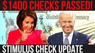 YES! $1400 Stimulus Checks PASSED! NEW Check Timeline & Arrival Dates