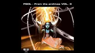 The Future Sound Of London - From the Archives Vol. 3