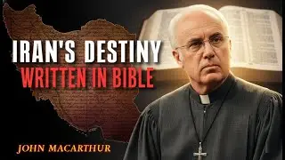The Biblical Destiny of Iran: The Truth About Iran Written in the Bible  | John MacArthur