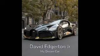 My Dream Car - David Edgerton Jr - DEJ Media