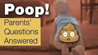 Kids & Poop: Pediatrician&rsquo;s Tips for Parents | AAP #AskThePediatrician