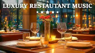 Luxury Restaurant Music - Relaxing Jazz Saxophone Instrumental & Calm Background Music for Dinner