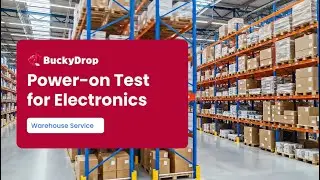 Dropshipping Power-on Test for 3C/Electronics - BuckyDrop