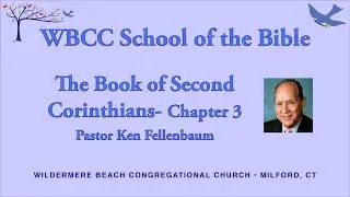 2025 12 03 WBCC SOTB 2 Corinthians 3 Part 2