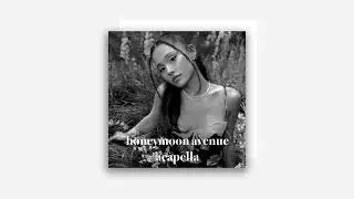 ariana grande - honeymoon avenue (filtered acapella)