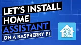 Let's Install: Home Assistant On A Raspberry Pi + Docker