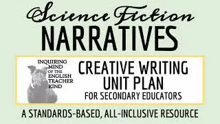 Creative Writing Unit Plan and Project Materials - Science Fiction