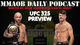 UFC 325: Volkanovski vs. Lopes 2 Preview MMAOB Daily Podcast For January 26th