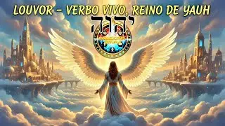 Louvor - O verbo vivo, reino de Yauh