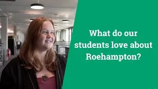 What do our students love about Roehampton?