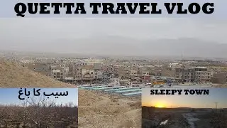Quetta Travel Vlog | Exploring the Heart of Balochistan with Mughees Rathore