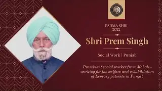 Shri Prem Singh | Journey of Padma Awardess 2022 | Dholakia Foundation
