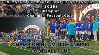 MPL Season 12 Champion Chanmari FC !!!😳😳Lawmman semna leh Champion 🏆 Lawmna 