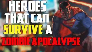 What Heroes can Survive A Zombie Apocalypse | Top 10