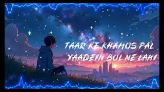 Raat ki Khamos Pal Yaadein Bol Ne Lahi new lo-fi song 2026 #MUSIC LYRICS EDITZ