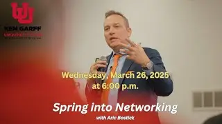 Spring into Networking Event with Aric Bostick at University of Utah Ken Garff Club | March 26, 2025