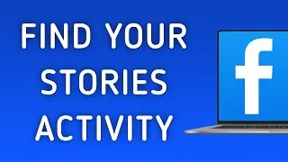 How To Find Your Stories Activity On Facebook App On PC (New Update)