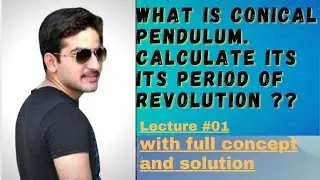 what is conical Pendulum & time period ?calculate its period of Revolution ? in Urdu & Hindi .